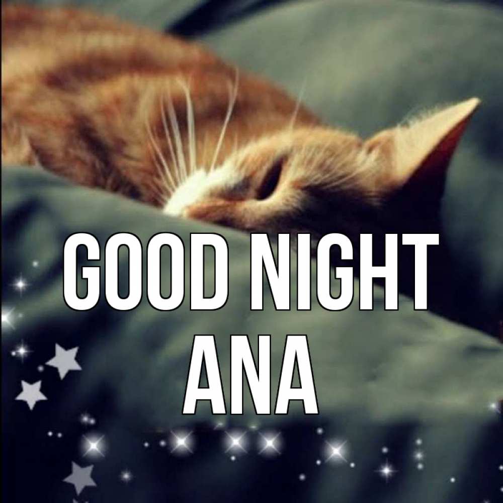 Greetings card с именем, Ana Good night кроватка Greetings with text for free download 