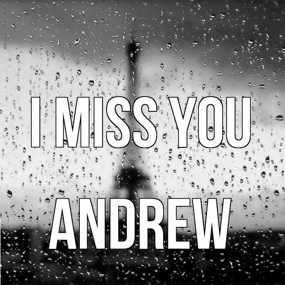 Greetings card с именем, Andrew I miss you башня Greetings with text for free download 