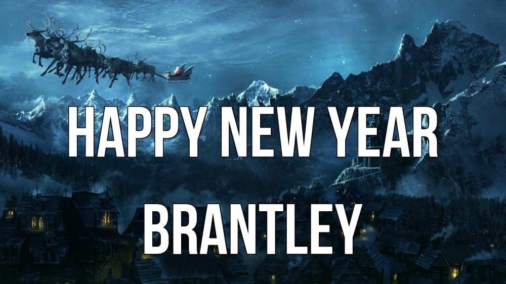 Greetings card с именем, Brantley Happy New Year дед мороз олени Greetings with text for free download 