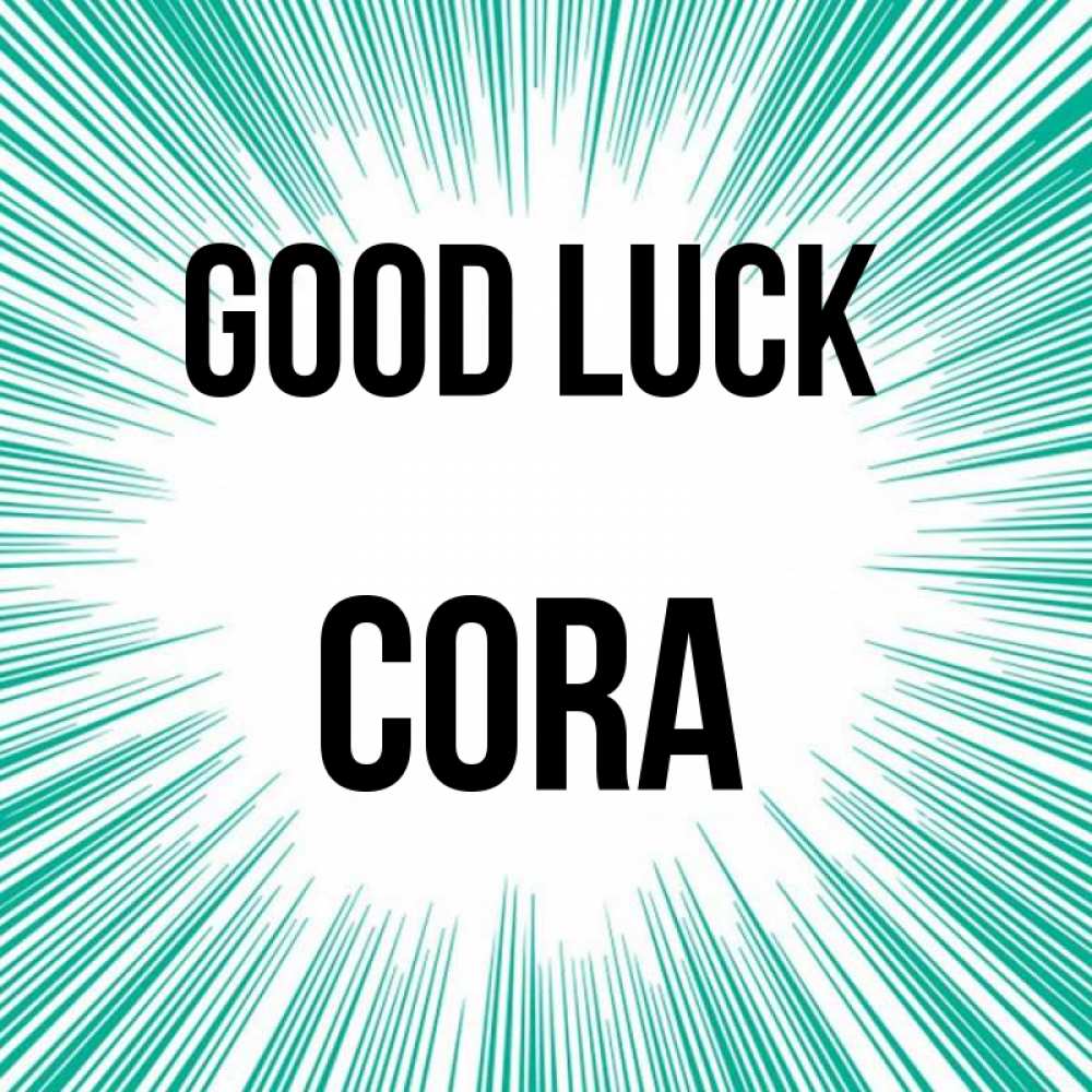 Greetings card с именем, Cora Good luck на удачу Greetings with text for free download 