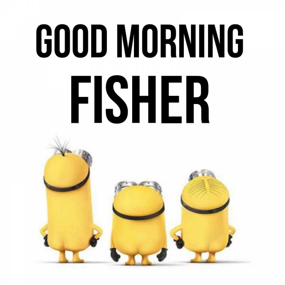 Greetings card с именем, Fisher Good morning подписать открытку онлайн бесплатно Greetings with text for free download 