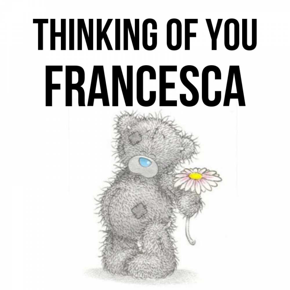 Greetings card с именем, Francesca Thinking of you мысли только о тебе Greetings with text for free download 