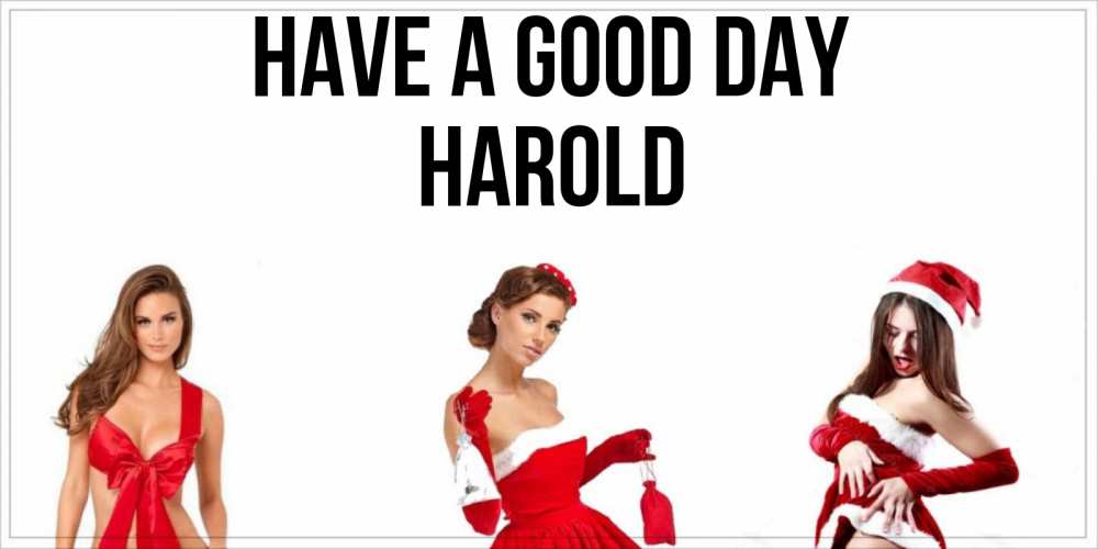 Greetings card с именем, Harold Have a good day пожелай парню отличного дня Greetings with text for free download 