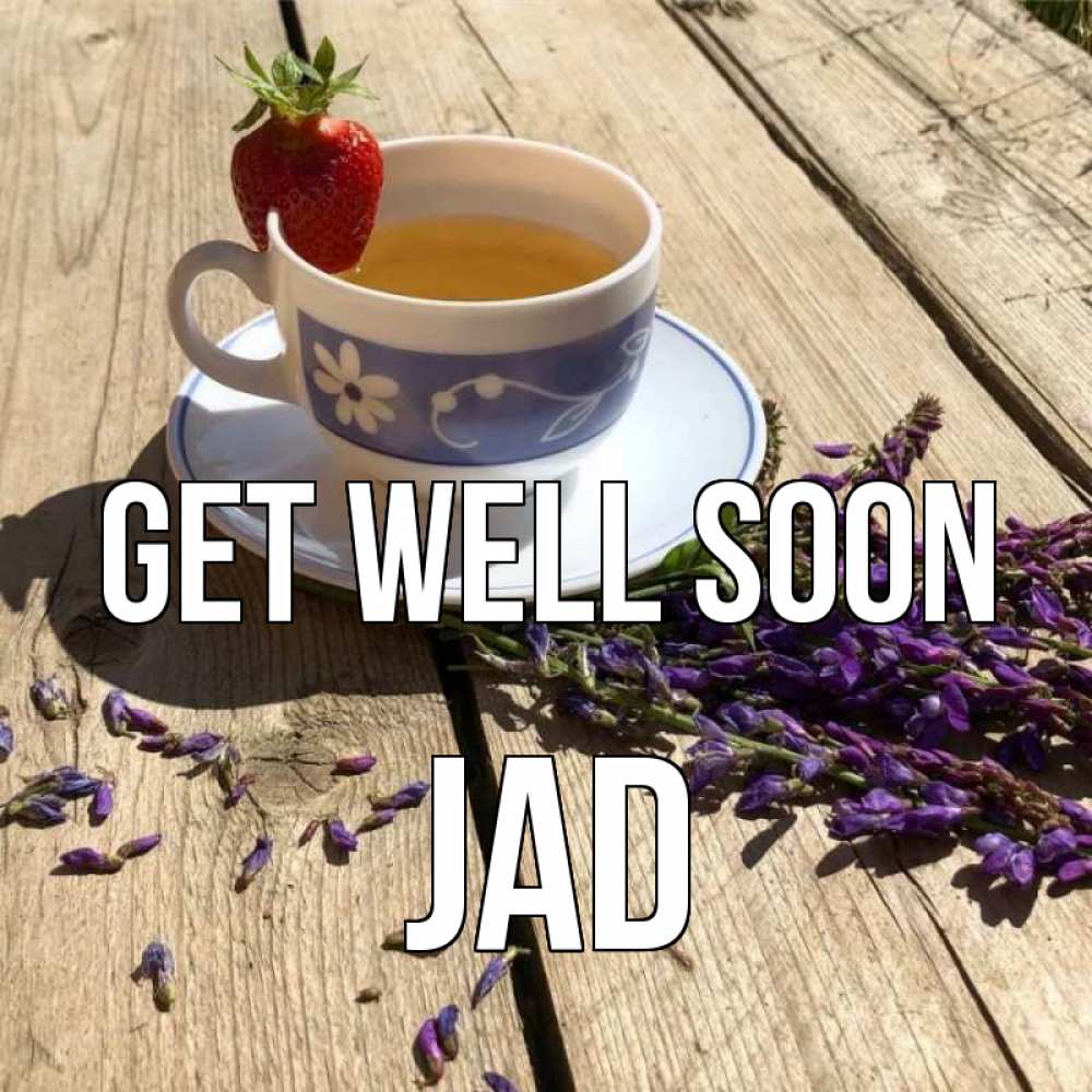 Greetings card с именем, Jad Get well soon чай Greetings with text for free download 