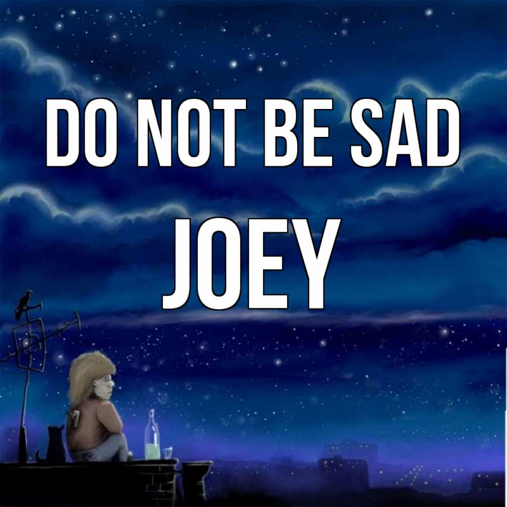 Greetings card с именем, Joey Do not be sad город с крыши Greetings with text for free download 