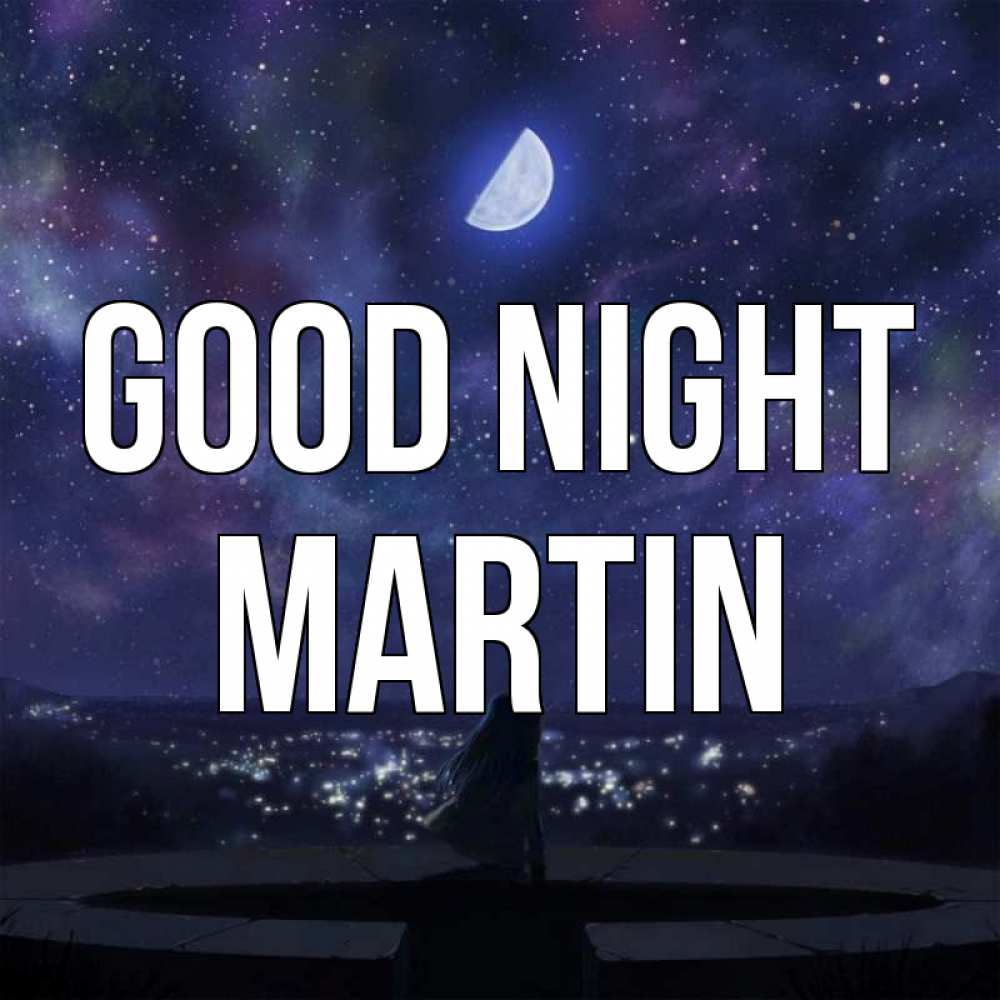 Greetings card с именем, Martin Good night набережная Greetings with text for free download 