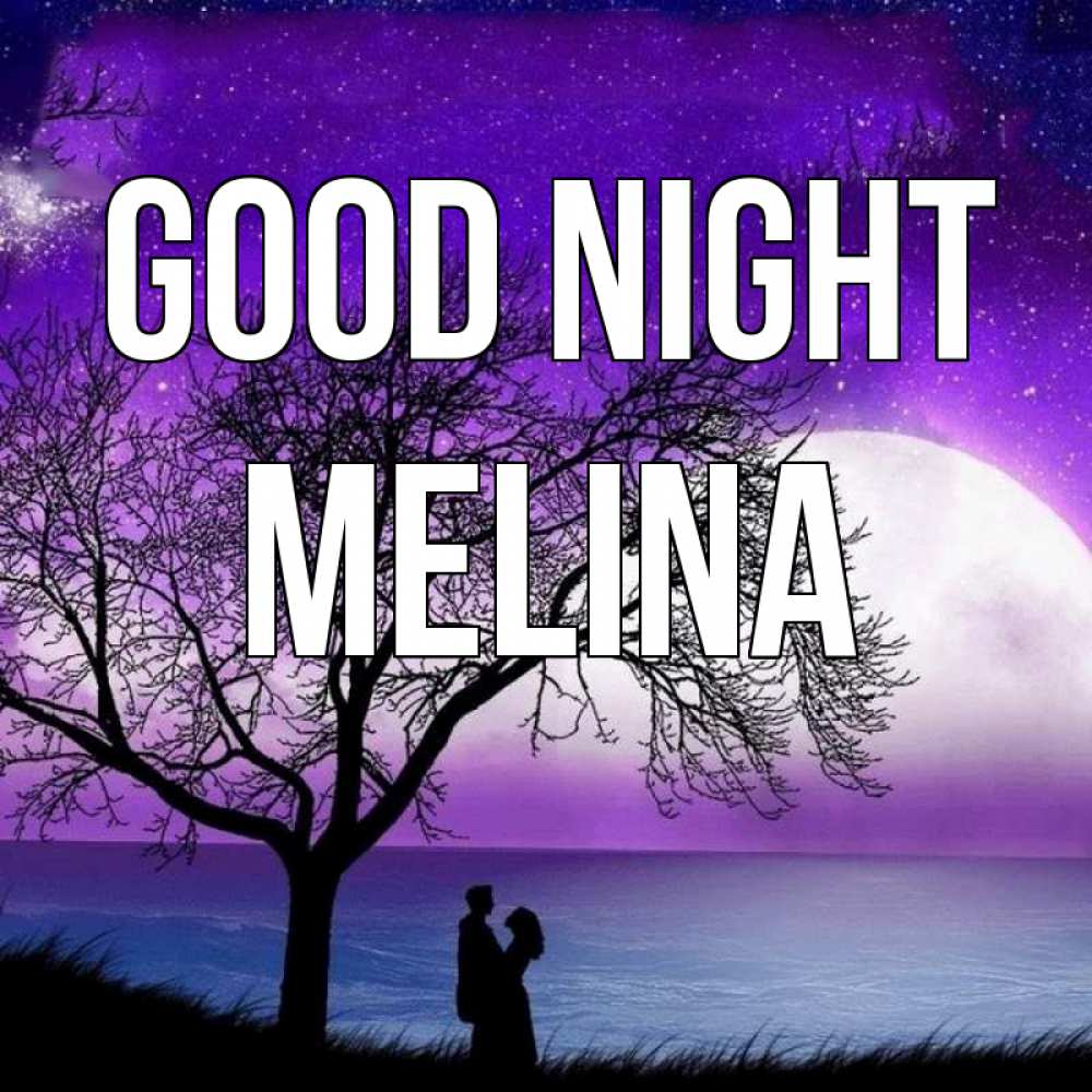 Greetings card с именем, Melina Good night огромная луна и парочка Greetings with text for free download 
