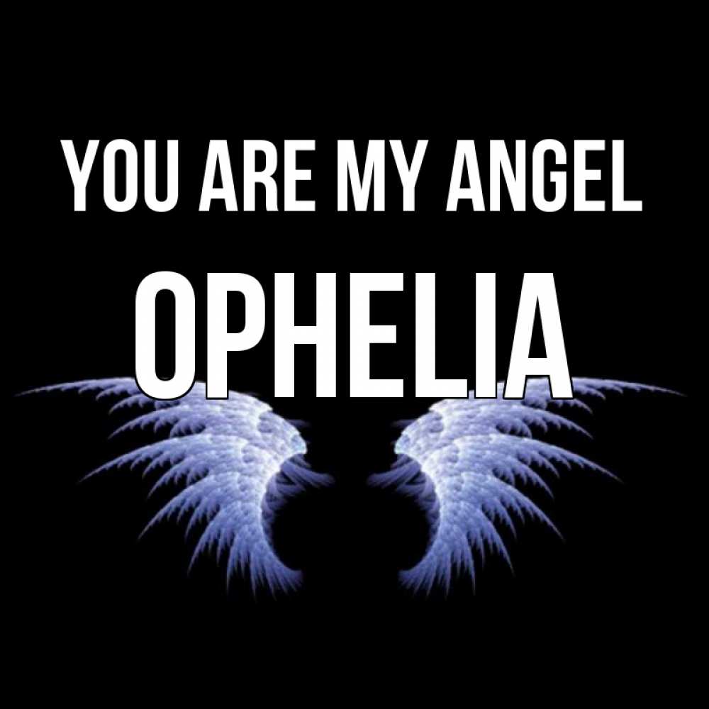 Greetings card с именем, Ophelia You are my angel ангельские крылья на черном фоне Greetings with text for free download 