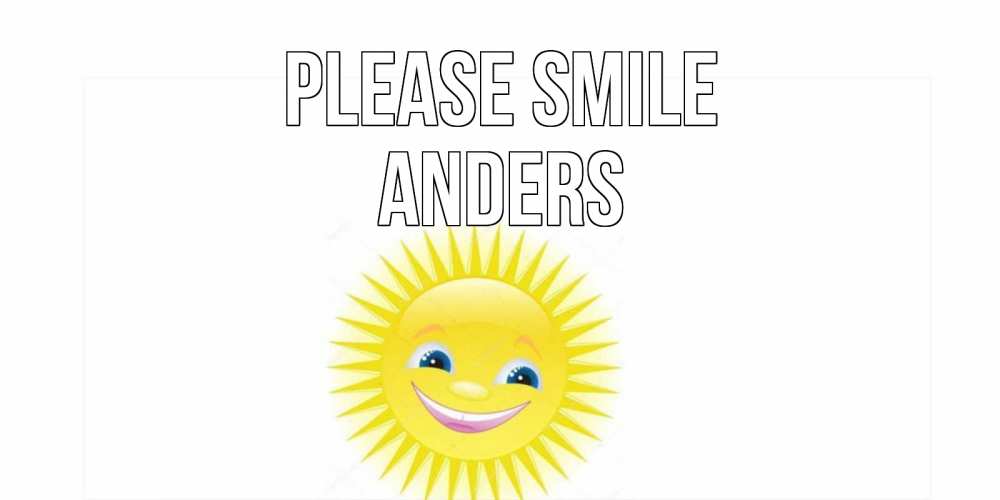 Greetings card с именем, Anders Please smile пожелания позитивные Greetings with text for free download 