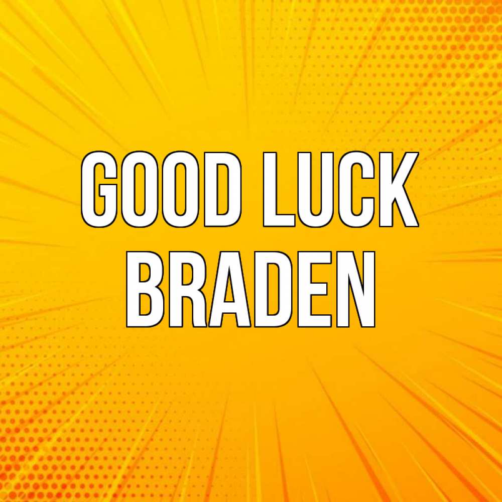Greetings card с именем, Braden Good luck фон Greetings with text for free download 