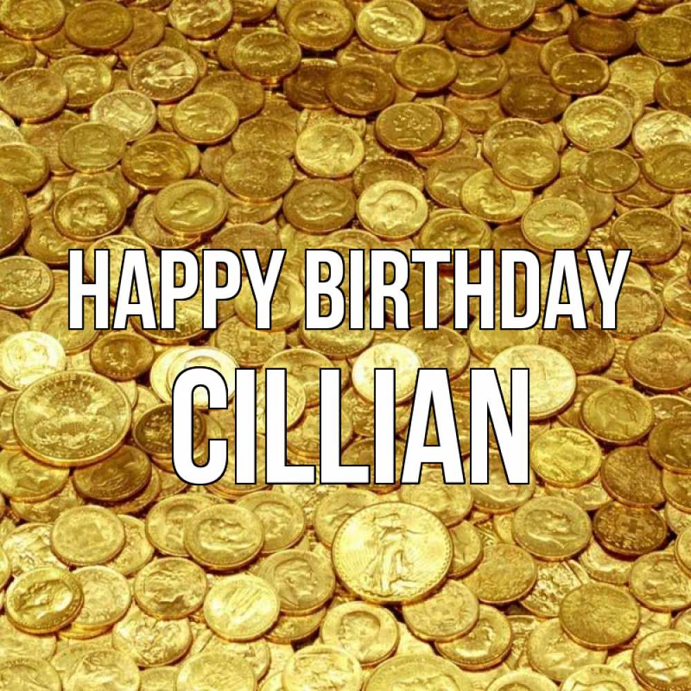Greetings card с именем, Cillian Happy Birthday с пожеланием разбогатеть Greetings with text for free download 