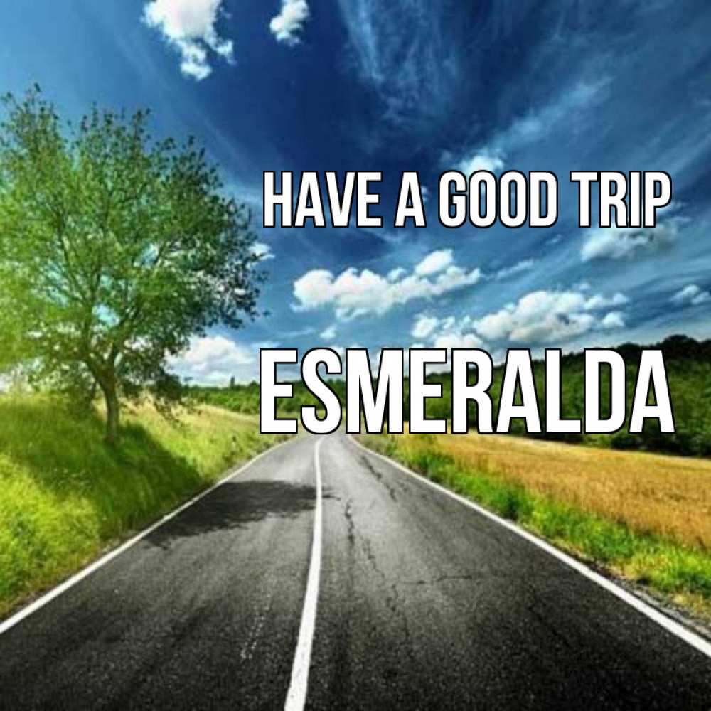 Greetings card с именем, Esmeralda Have a good trip яркие деревья и небо Greetings with text for free download 