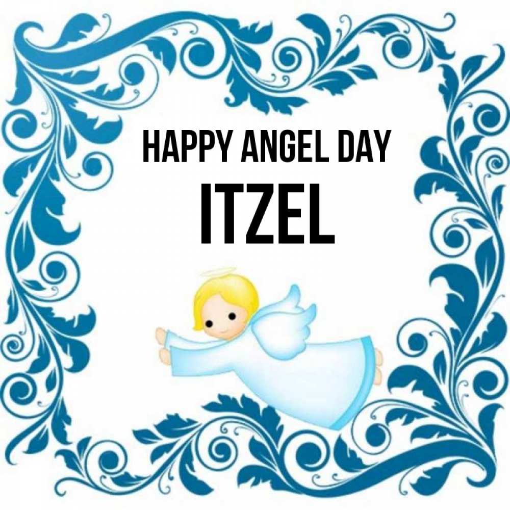 Greetings card с именем, Itzel happy angel day девочка ангел и синяя рамка Greetings with text for free download 