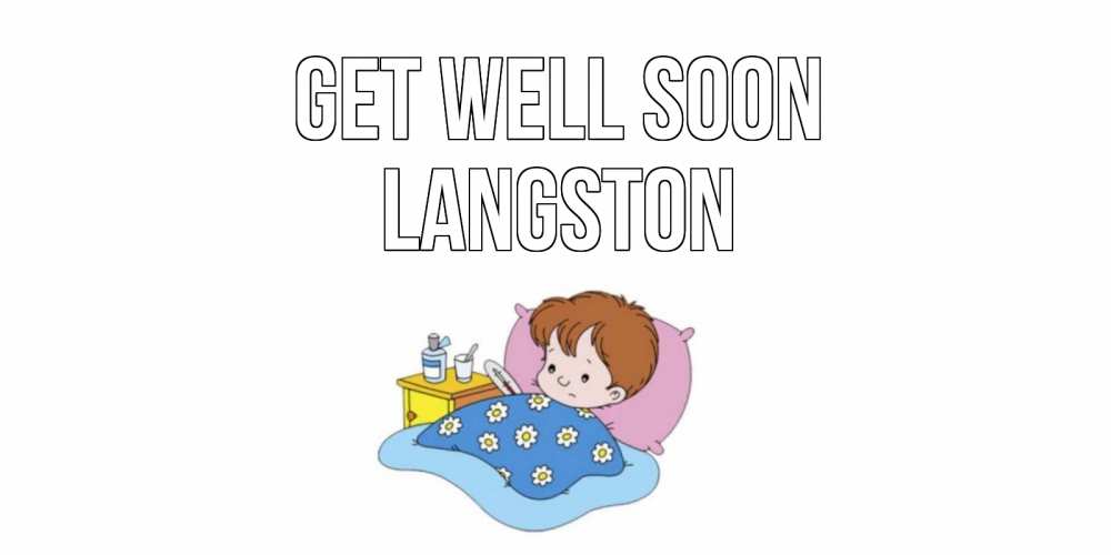 Greetings card с именем, Langston Get well soon не болейте дети Greetings with text for free download 