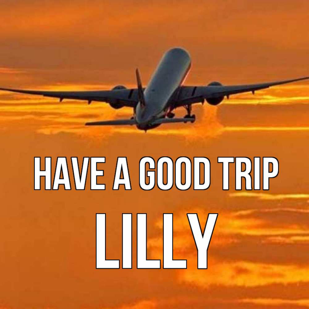 Greetings card с именем, Lilly Have a good trip оранжевое небо Greetings with text for free download 