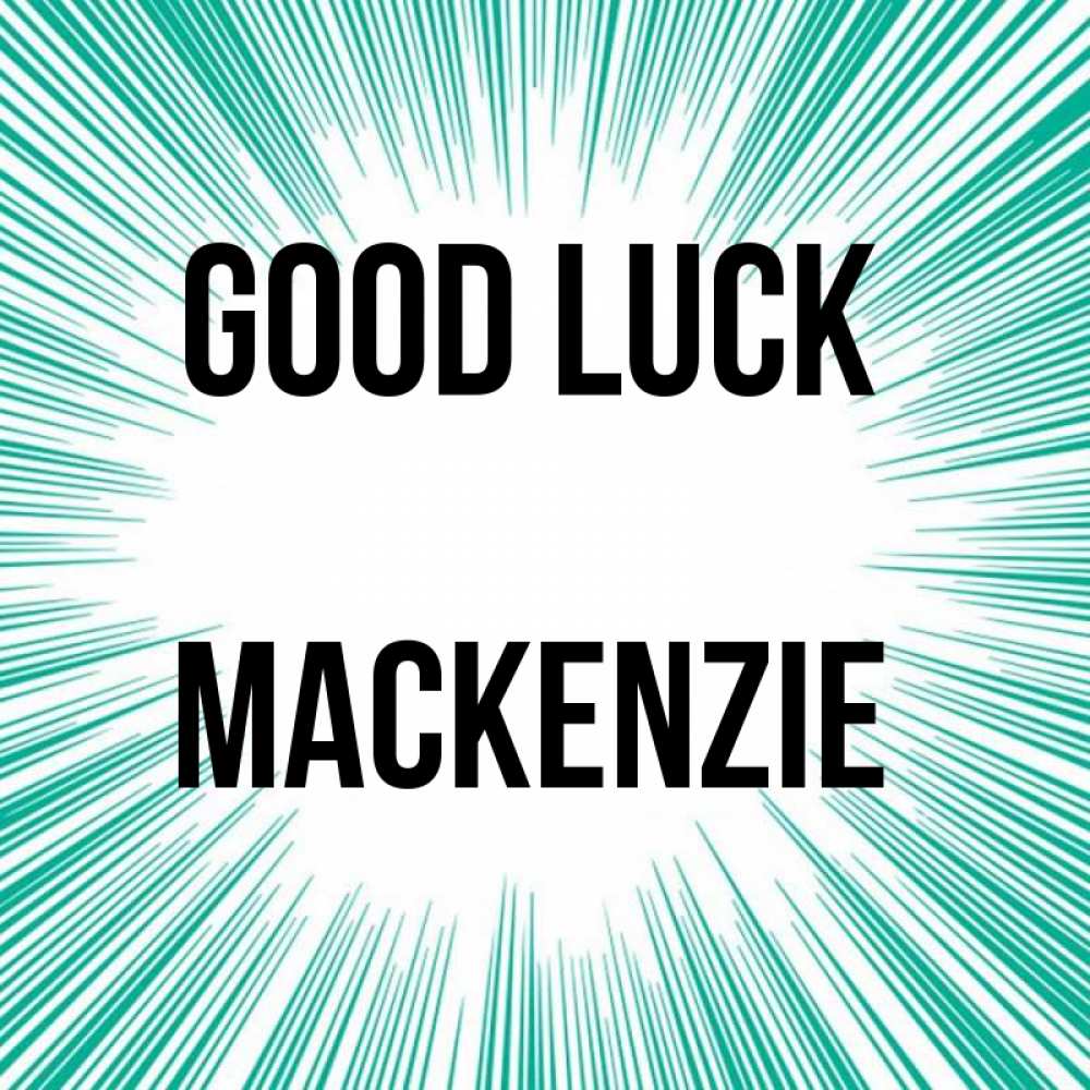 Greetings card с именем, Mackenzie Good luck на удачу Greetings with text for free download 