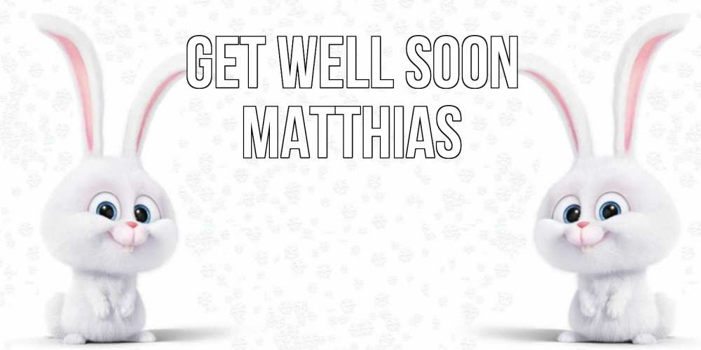 Greetings card с именем, Matthias Get well soon не болей с зайцем Greetings with text for free download 