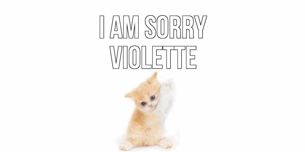 Greetings card с именем, Violette I am sorry кот Greetings with text for free download 