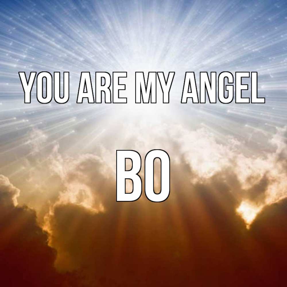 Greetings card с именем, Bo You are my angel ангельский свет на небе Greetings with text for free download 