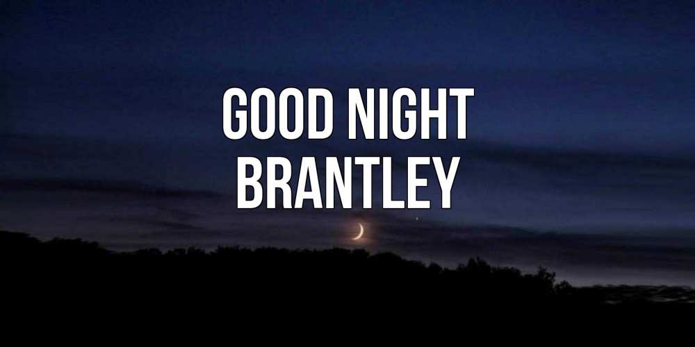 Greetings card с именем, Brantley Good night месяц Greetings with text for free download 