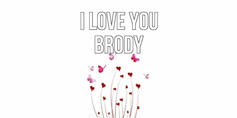 Greetings card с именем, Brody I love you бабо Greetings with text for free download 