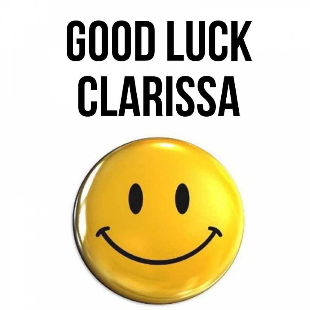 Greetings card с именем, Clarissa Good luck для поднятия настроения открытки на каждый день Greetings with text for free download 
