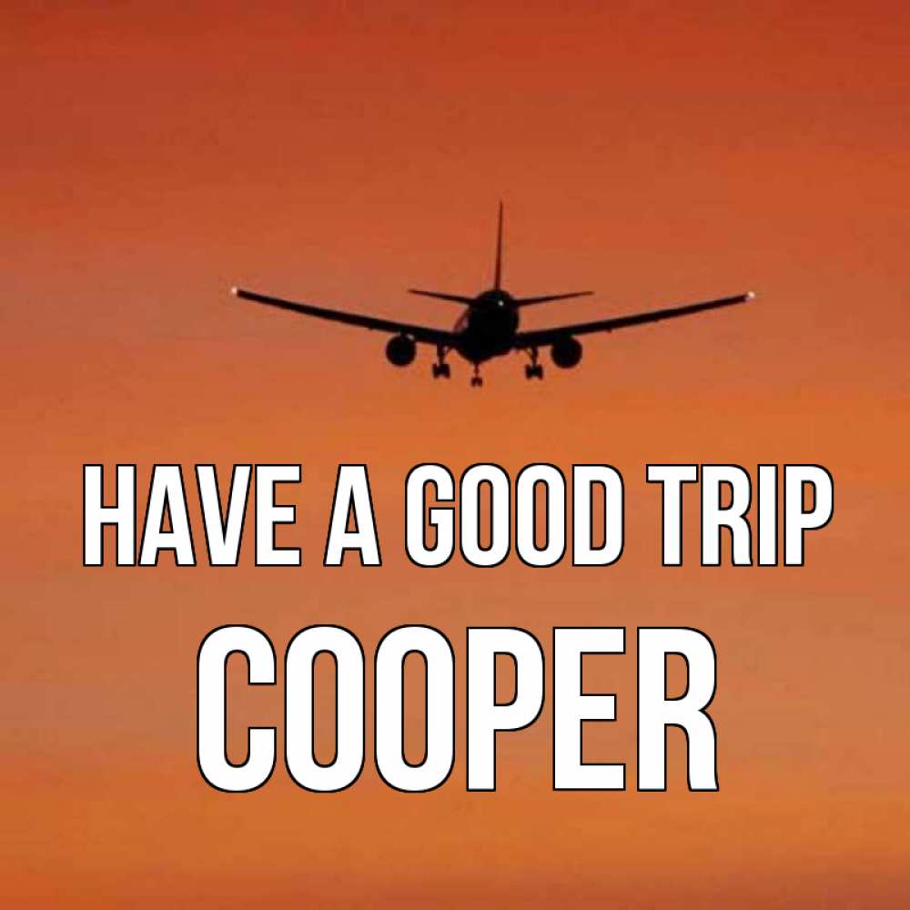 Greetings card с именем, Cooper Have a good trip силуэт самолета Greetings with text for free download 