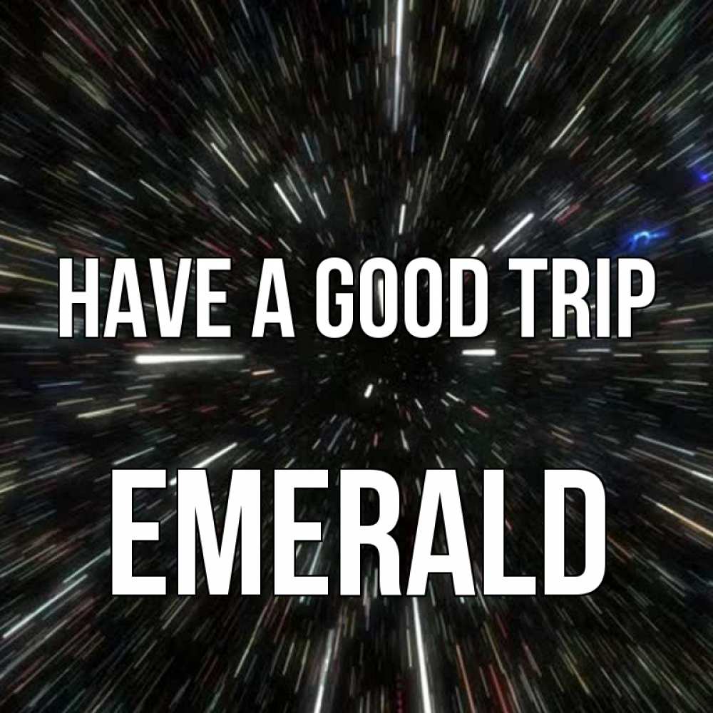 Greetings card с именем, Emerald Have a good trip туннель Greetings with text for free download 