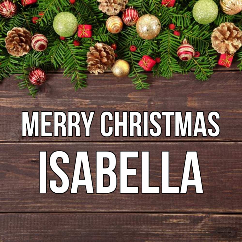 Greetings card с именем, Isabella Merry Christmas с рождеством Greetings with text for free download 