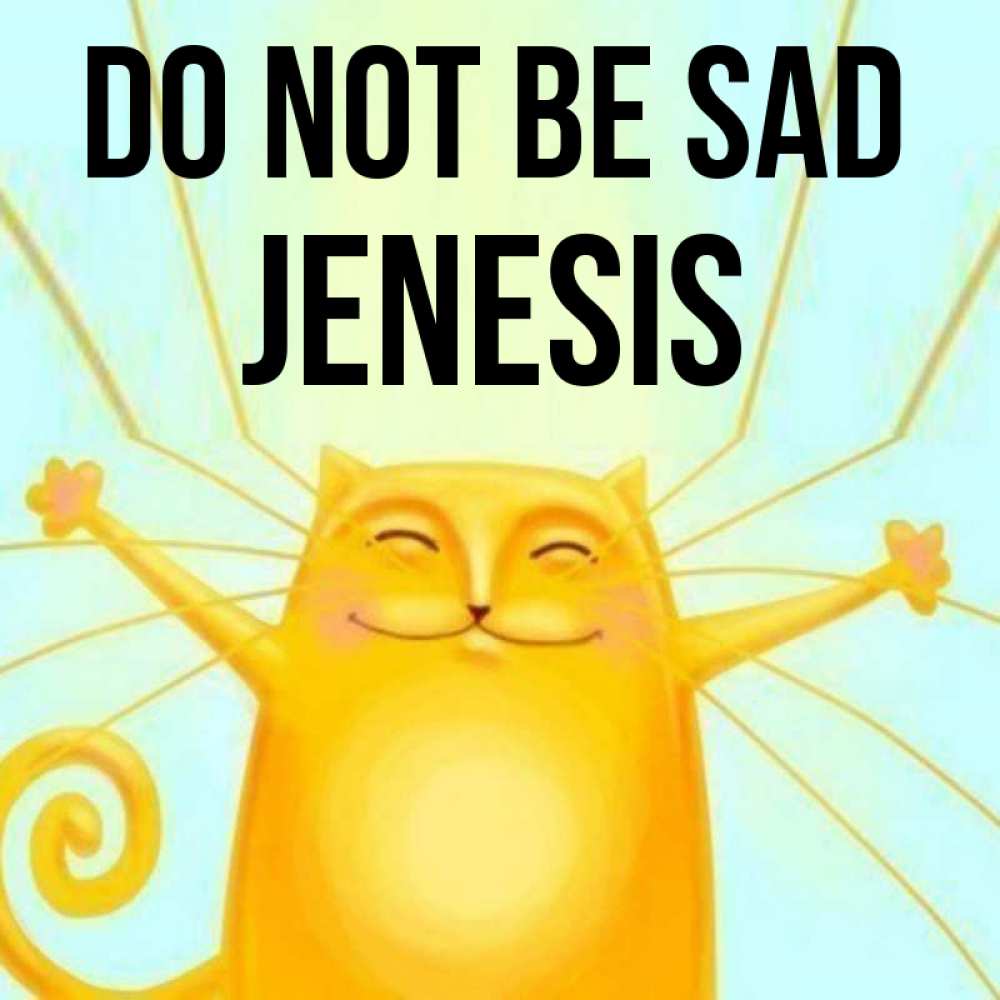 Greetings card с именем, Jenesis Do not be sad обнимашки усатые Greetings with text for free download 