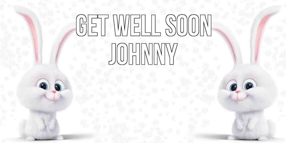 Greetings card с именем, Johnny Get well soon не болей с зайцем Greetings with text for free download 