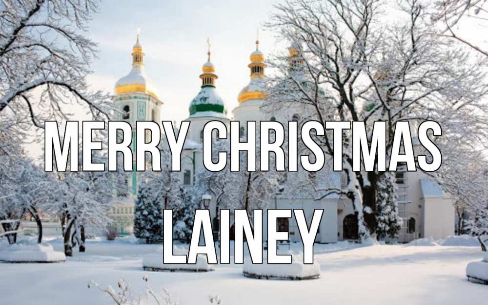 Greetings card с именем, Lainey Merry Christmas зима, церковь Greetings with text for free download 