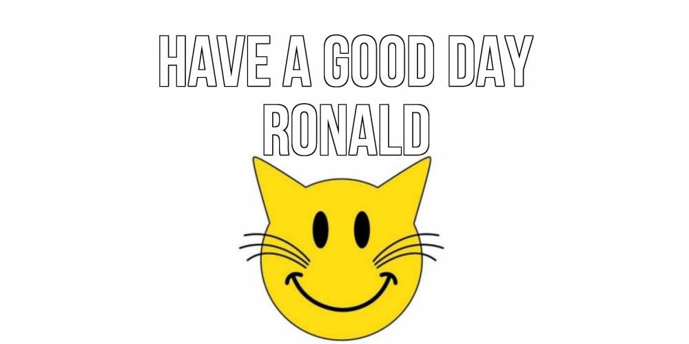 Greetings card с именем, Ronald Have a good day открытка с котом Greetings with text for free download 