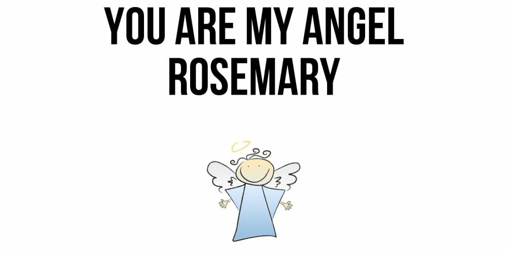 Greetings card с именем, Rosemary You are my angel ангел Greetings with text for free download 