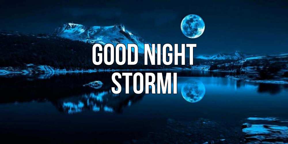 Greetings card с именем, Stormi Good night луна, озеро, горы Greetings with text for free download 
