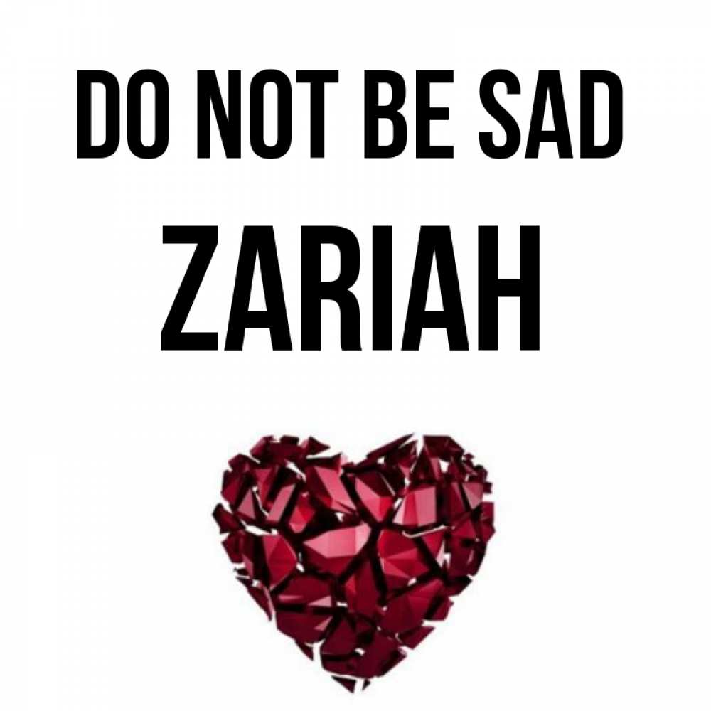 Greetings card с именем, Zariah Do not be sad рубиновое сердечко Greetings with text for free download 
