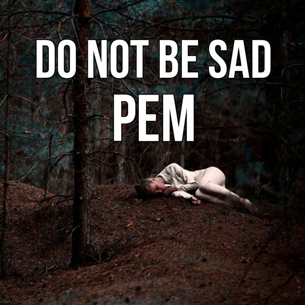 Greetings card с именем, Рем Do not be sad лес Greetings with text for free download 