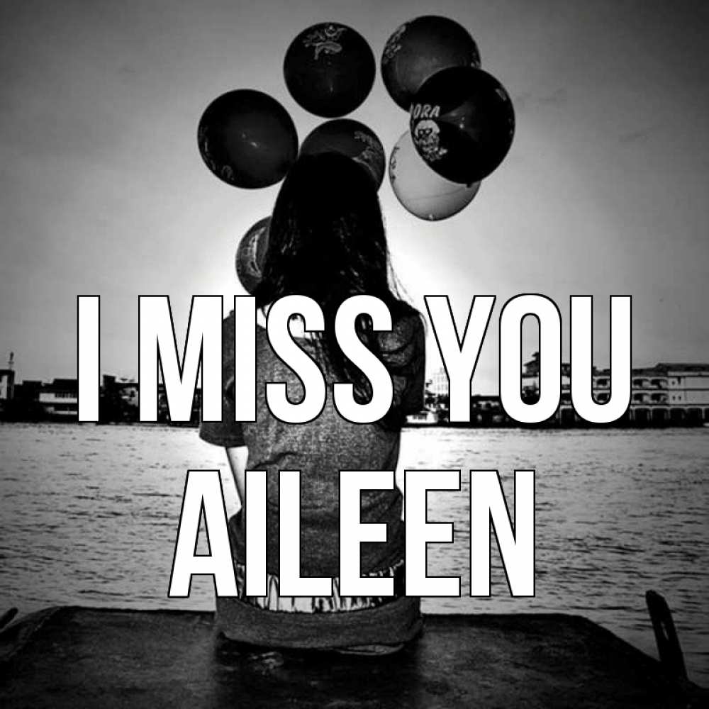 Greetings card с именем, Aileen I miss you девушка на мосту 1 Greetings with text for free download 