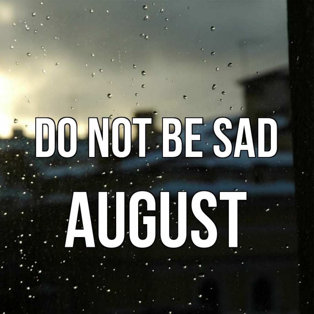 Greetings card с именем, August Do not be sad вид на крыши Greetings with text for free download 