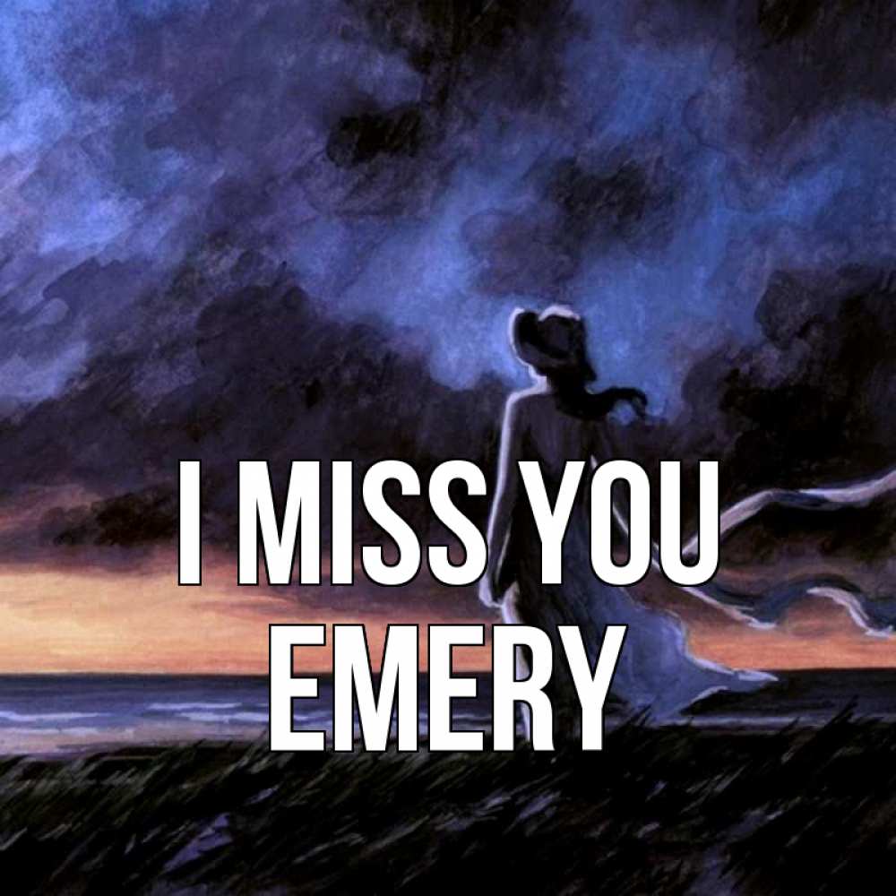 Greetings card с именем, Emery I miss you тут 2 Greetings with text for free download 