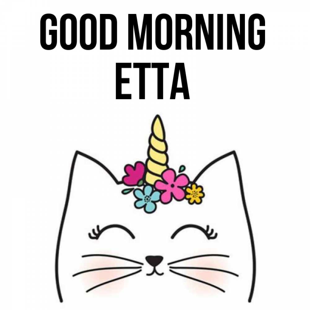 Greetings card с именем, Etta Good morning утречко Greetings with text for free download 