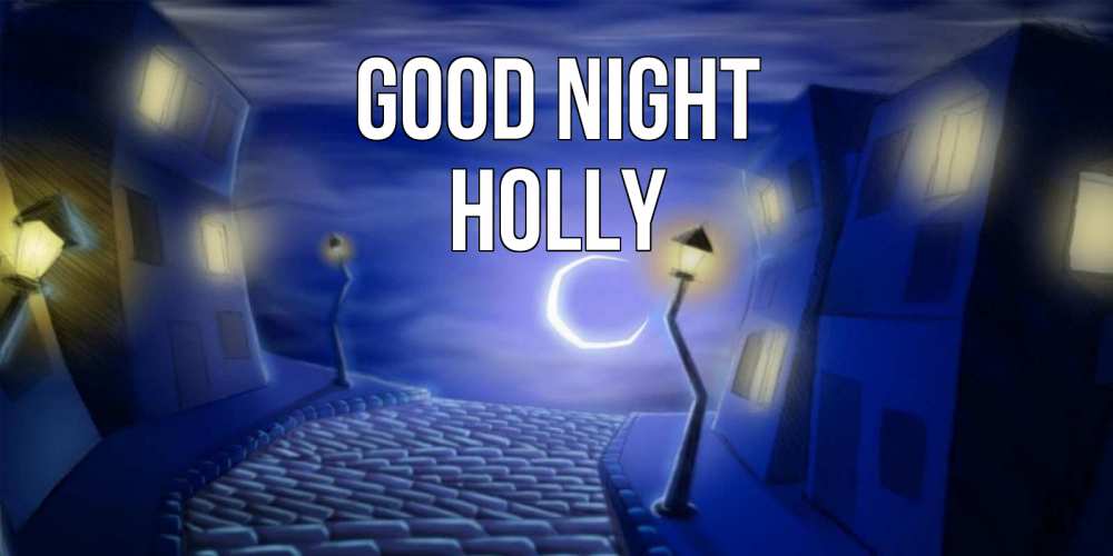 Greetings card с именем, Holly Good night сладких снов ночному городу Greetings with text for free download 
