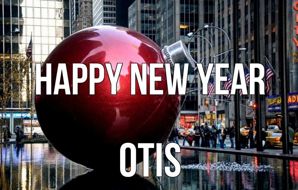 Greetings card с именем, Otis Happy New Year Америка, новый год Greetings with text for free download 