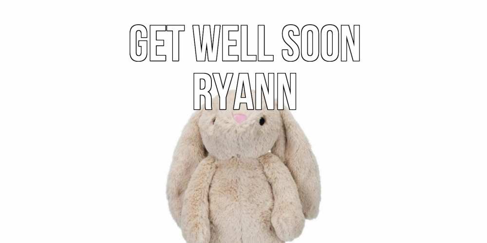 Greetings card с именем, Ryann Get well soon не болей Greetings with text for free download 