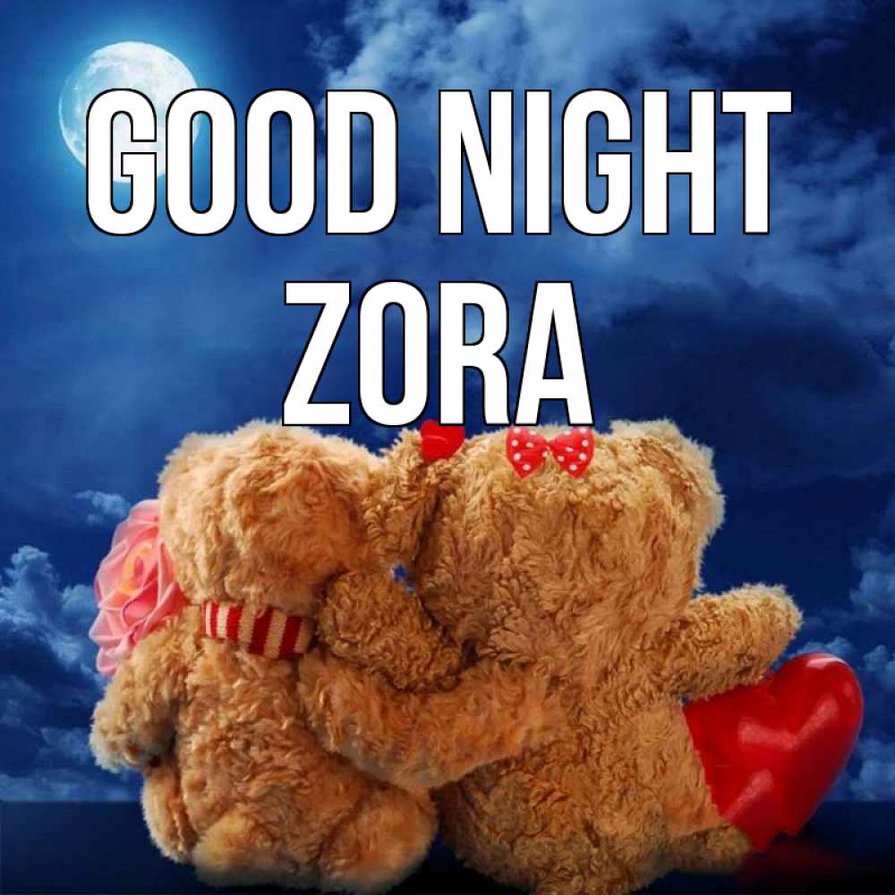 Greetings card с именем, Zora Good night плюшевые Greetings with text for free download 
