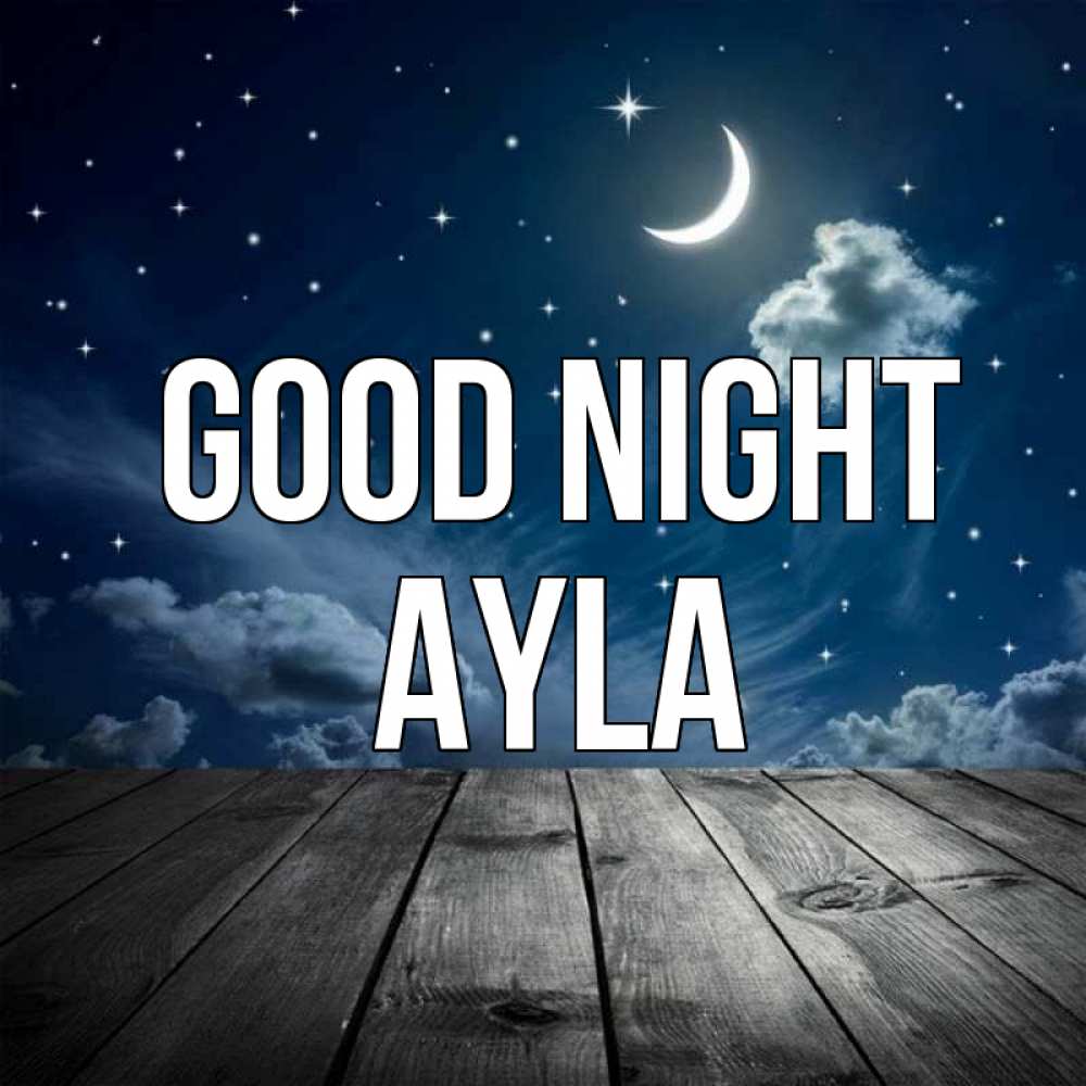 Greetings card с именем, Ayla Good night месяц и звезда Greetings with text for free download 