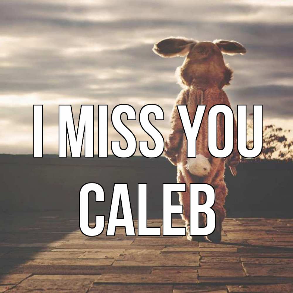 Greetings card с именем, Caleb I miss you даже в костюме зайца Greetings with text for free download 