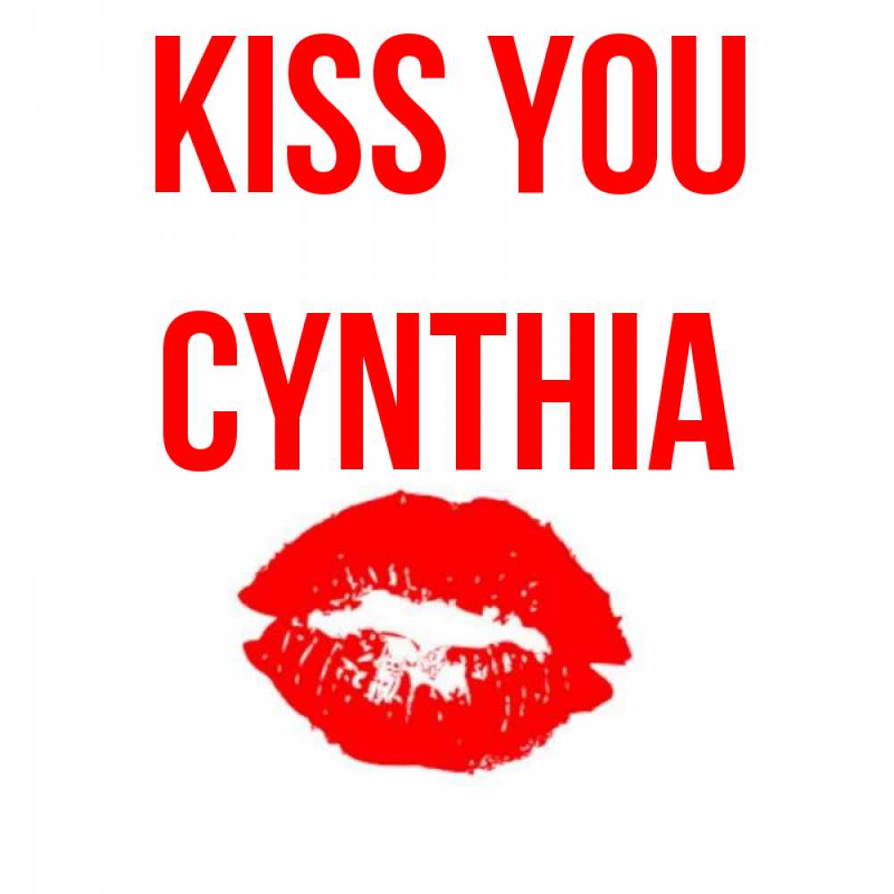 Greetings card с именем, Cynthia Kiss you помада и губы Greetings with text for free download 