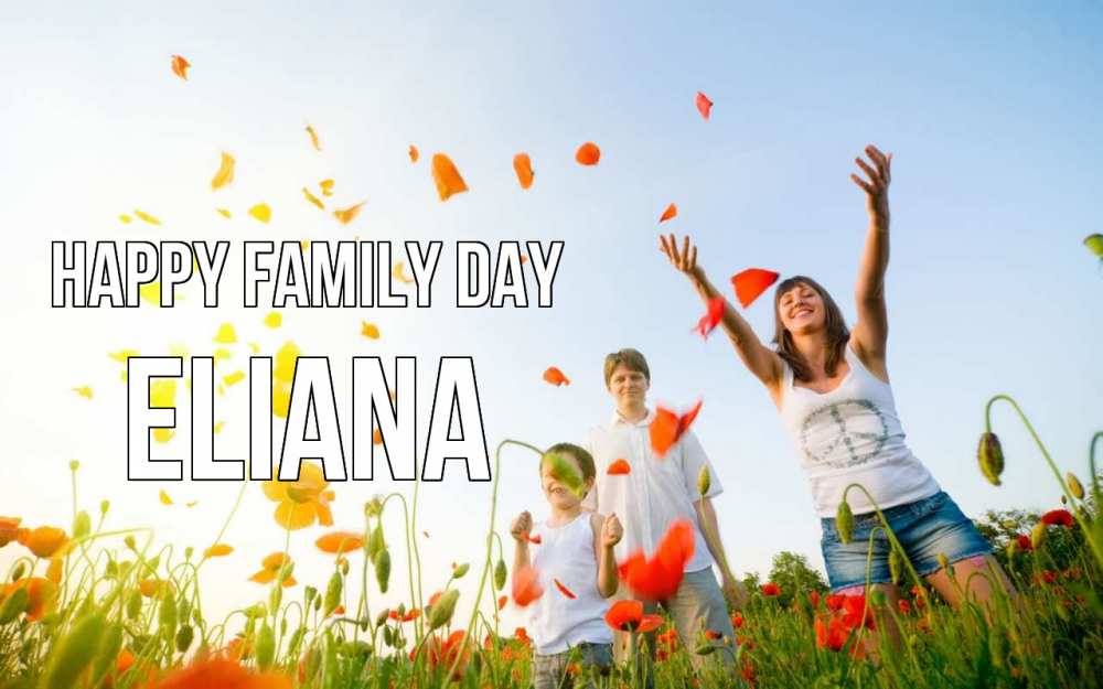 Greetings card с именем, Eliana happy family day с днем семьи Greetings with text for free download 