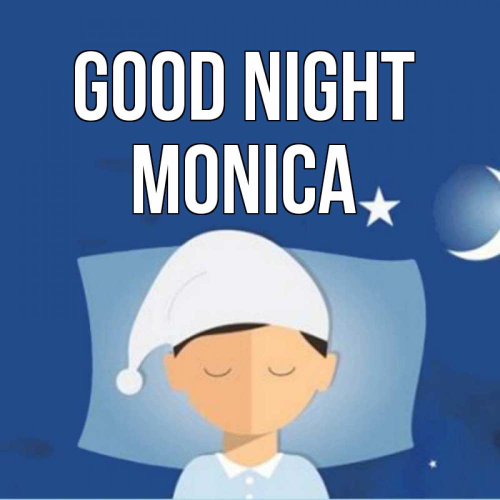 Greetings card с именем, Monica Good night подушка и шапочка Greetings with text for free download 